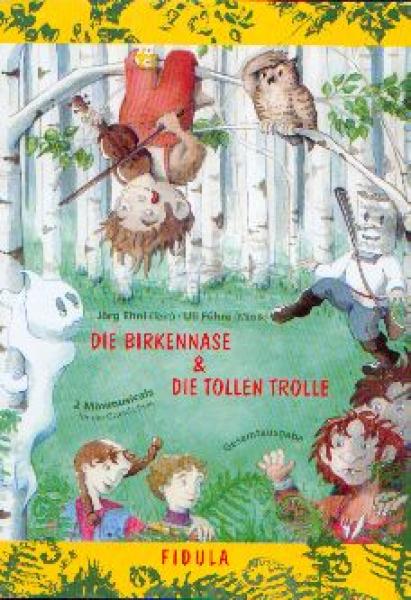 Führe, Uli & Ehni, Jörg: Die Birkennase UND Die tollen Trolle