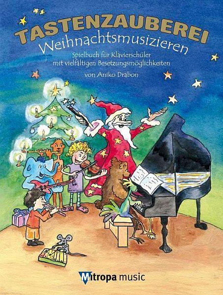 DRABON ANIKO: TASTENZAUBEREI - WEIHNACHTSMUSIZIEREN