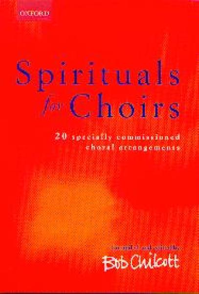 Chilcott, Bob: Spirituals for Choirs