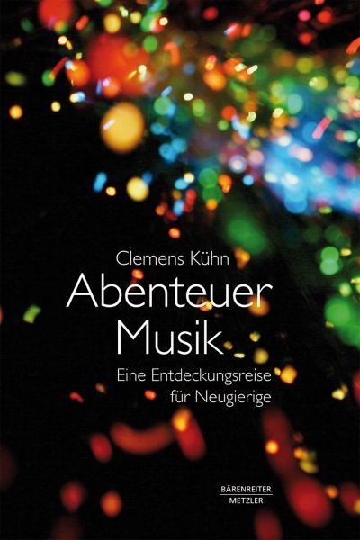 Kuehn, Clemens: ABENTEUER MUSIK