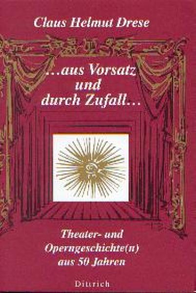 Drese, Claus Helmut: ...aus Vorsatz und durch Zufall...