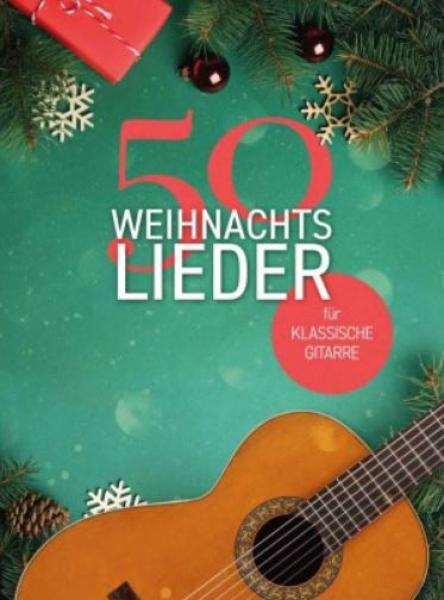 50 Weihnachtslieder für klassische Gitarre