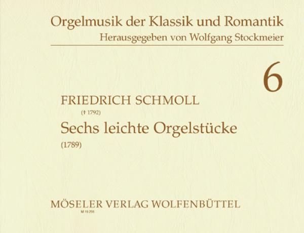 Schmoll, Friedrich: Sechs leichte Orgelstücke 6