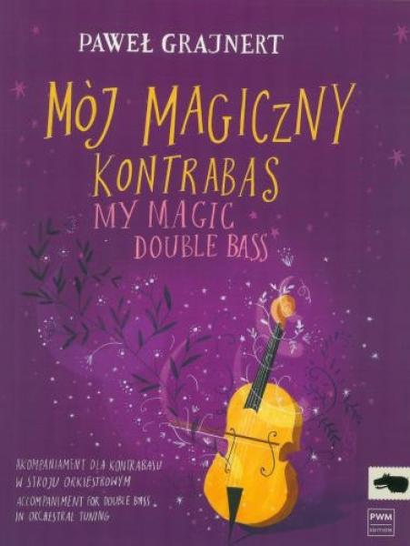 Grajnert, Pawel: My Magic Double Bass