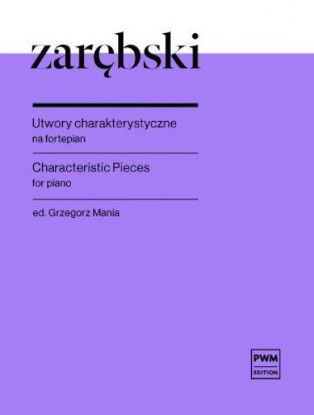 Zarebski, Juliusz: Characteristic Pieces for Piano