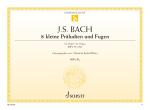Bach Johann Sebastian: 8 kleine Präludien + Fugen BWV 553-560