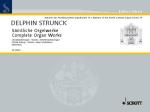 Strunck, Delphin (1601-1694): Sämtliche Orgelwerke