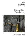Hoyer, Karl: Ausgewaehlte Orgelwerke