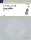 Ye, Xiaogang: Poem of China op 15