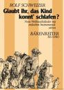 Schweizer, Rolf: Glaubt ihr, das Kind konnt' schlafen?