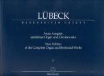 Lübeck, Vincent (1654-1740): Neue Ausgabe sämtlicher Orgel- und Klavierwerke I