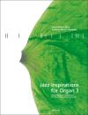 Groß, Uwe-Karsten &Göttsche, Gunther Martin: Jazz Inspirations for Organ 3
