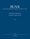 Bunk, Gerard (1888-1958): Sämtliche Orgelwerke, Band IV