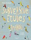 Graham Peter: Subversive Etudes