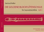 Keller, Gertrud: Die goldene Blockflötenschule für Sopranflöte