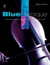 Cornick, Mike: Blue Baroque Cello Beliebte Stücke aus dem Barock mit einem gewissen J