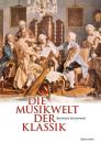 Schrammek, Bernhard: Die Musikwelt der Klassik
