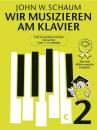 Schaum John Wesley: Wir musizieren am Klavier 2
