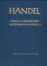 Händel, Georg Friedrich (1685-1759): Einzeln überlieferte Instrumentalwerke II