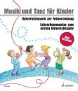 Musik und Tanz für Kinder: Lehrerkommentar 1-Neubearbeitung