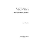 MacMillan, James: Three Little String Quartets