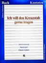 Bach, Johann Sebastian: Ich will den Kreuzstab gerne tragen