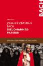 Dürr, Alfred: Die Johanes-Passion von J.S. Bach