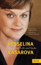Kasarova, Vesselina / Zelger-Vogt, Marianne: Vesselina Kasarova. Ich singe mit Leib und Seele""