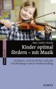 Bastian, Hans Günther: Kinder optimal fördern - mit Musik