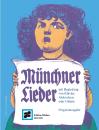 Seibert, Ulrich (Bearb.): Münchner Lieder