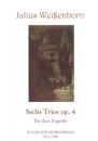 Weissenborn, Julius: Sechs Trios op. 4 op. 4