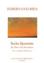Ries, Ferdinand: Sechs Quartette WoO 35,1