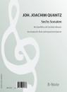 Quantz, Johann Joachim: Sechs Sonaten für Querflöte und Cembalo (Klavier)