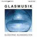 Glasmusik Ensemble: Glasmusik