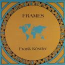 Köstler, Frank: Frames