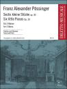 Pössinger, Franz Alexander: Sechs kleine Stücke op. 30