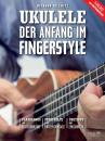 Gilewitz, Richard (Autor:in): Ukulele - Der Anfang im Fingerstyle