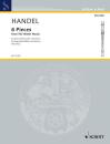 Händel Georg Friedrich: 6 Pieces (Wassermusik)