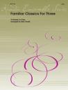 Cerulli, Bob Bearb.: Familiar Classics for Three