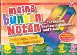Saxinger, Claudia (Bearb.): Meine bunten Noten fuer Klavier Keyboard Melodica + Triola