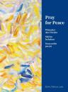 Schneider, Peter F. Hg.: Pray for Peace - Wünschet den Frieden