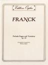 Franck, César: Prelude Fugue and Variation Op. 18 op. 18