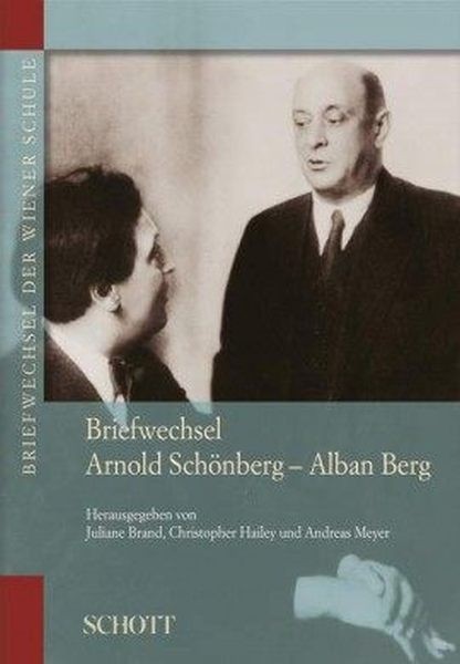 Hailey, Christopher u.a. (Hg.): Briefwechsel Arnold Schönberg - Alban Berg