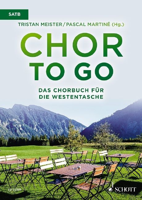 Martiné, Pascal / Meister, Tristan: Chor to go -Das Chorbuch für die Westentasche