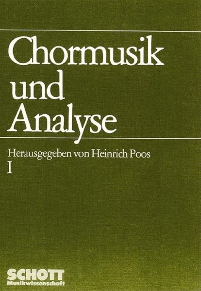 Poos, Heinrich (Hg.): Chormusik und Analyse Bd. 1