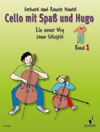 Mantel, Gerhard und Renate: Cello mit Spaß und Hugo Bd. 1