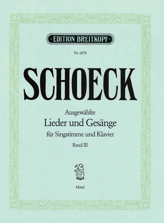 Schoeck, Othmar: Ausgew. Lieder und Gesänge III