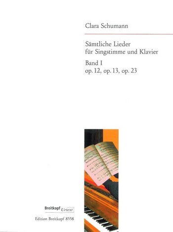 Schumann, Clara: Sämtliche Lieder, Band 1