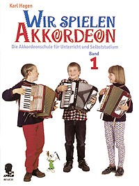Hagen, Karl: Wir spielen Akkordeon Bd. 1