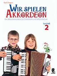 Hagen, Karl: Wir spielen Akkordeon - Spielheft 2